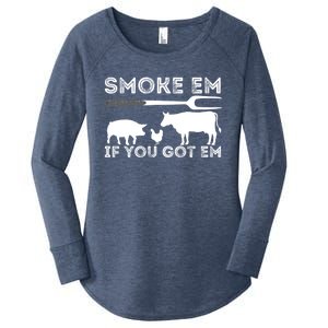 Smoke Em If You Got Em Funny Bbq Smoker Barbecue Grilling Meaningful Gift Women's Perfect Tri Tunic Long Sleeve Shirt