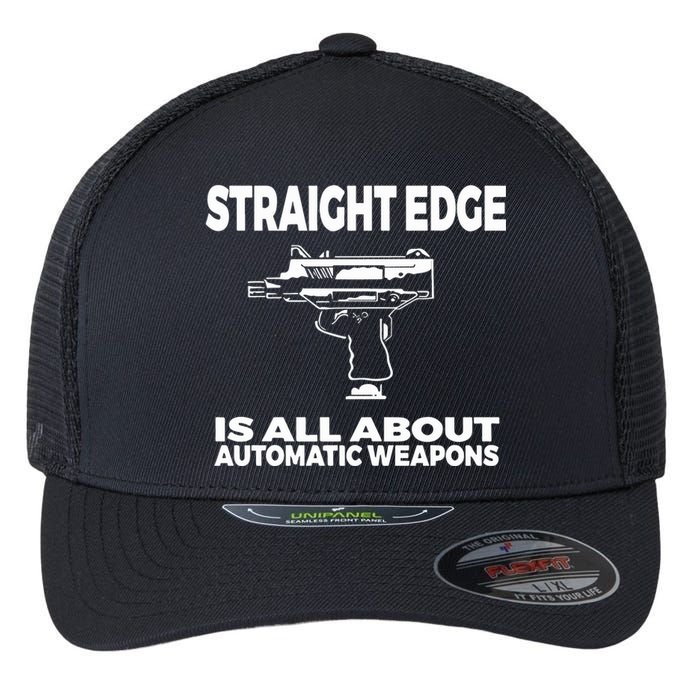 Straight Edge Is All About Automatic Weapons Field Of Flames Flexfit Unipanel Trucker Cap