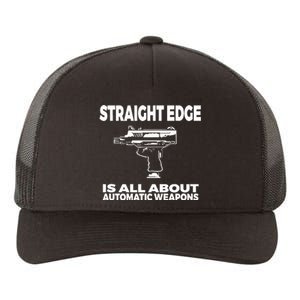 Straight Edge Is All About Automatic Weapons Field Of Flames Yupoong Adult 5-Panel Trucker Hat