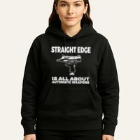Straight Edge Is All About Automatic Weapons Field Of Flames Hoodie