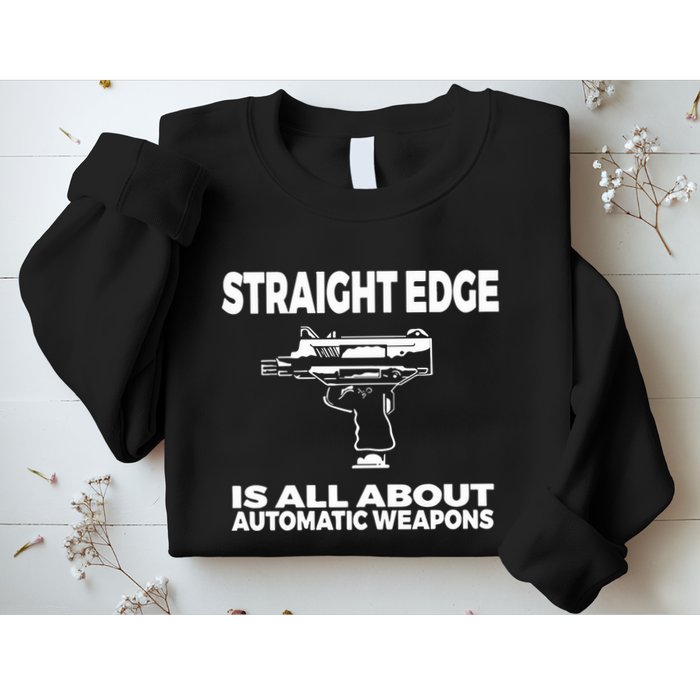 Straight Edge Is All About Automatic Weapons Field Of Flames Sweatshirt