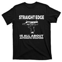 Straight Edge Is All About Automatic Weapons Field Of Flames T-Shirt