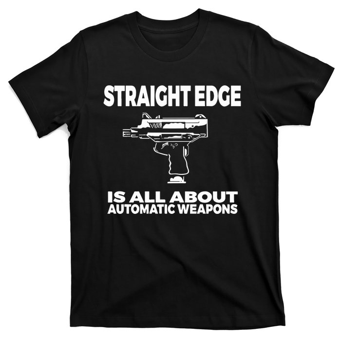 Straight Edge Is All About Automatic Weapons Field Of Flames T-Shirt