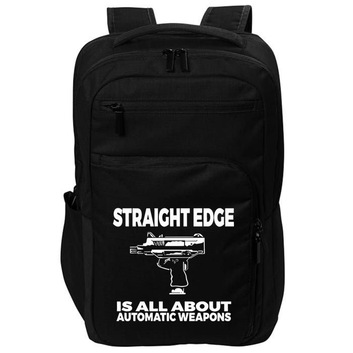 Straight Edge Is All About Automatic Weapons Field Of Flames Impact Tech Backpack