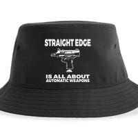 Straight Edge Is All About Automatic Weapons Field Of Flames Sustainable Bucket Hat