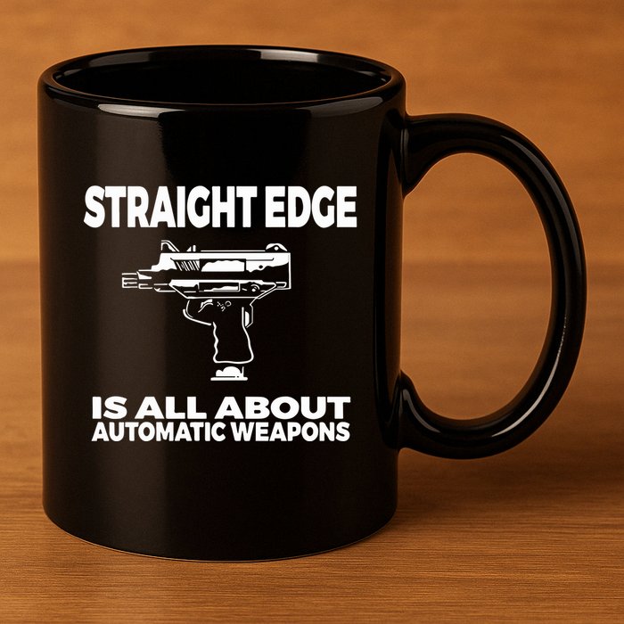 Straight Edge Is All About Automatic Weapons Field Of Flames 11oz C Handle Ceramic Mug