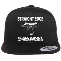 Straight Edge Is All About Automatic Weapons Field Of Flames Flat Bill Trucker Hat