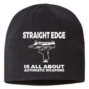 Straight Edge Is All About Automatic Weapons Field Of Flames Sustainable Beanie