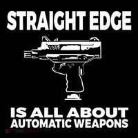 Straight Edge Is All About Automatic Weapons Field Of Flames Poster