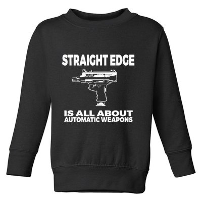 Straight Edge Is All About Automatic Weapons Field Of Flames Toddler Sweatshirt