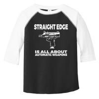 Straight Edge Is All About Automatic Weapons Field Of Flames Toddler Fine Jersey T-Shirt