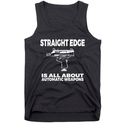 Straight Edge Is All About Automatic Weapons Field Of Flames Tank Top