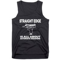 Straight Edge Is All About Automatic Weapons Field Of Flames Tank Top