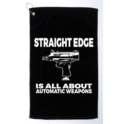 Straight Edge Is All About Automatic Weapons Field Of Flames Golf Towel