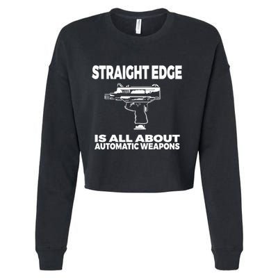 Straight Edge Is All About Automatic Weapons Field Of Flames Cropped Pullover Crew