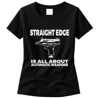 Straight Edge Is All About Automatic Weapons Field Of Flames Womens T-Shirt