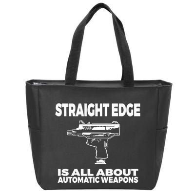 Straight Edge Is All About Automatic Weapons Field Of Flames Zip Tote Bag