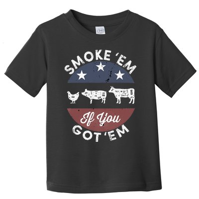 Smoke Em If You Got Em Meat Barbeque Vintage Toddler T-Shirt