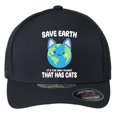 Save Earth It's The Only Planet That Has Cats Funny Cute Flexfit Unipanel Trucker Cap