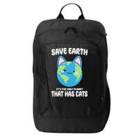 Save Earth It's The Only Planet That Has Cats Funny Cute City Backpack
