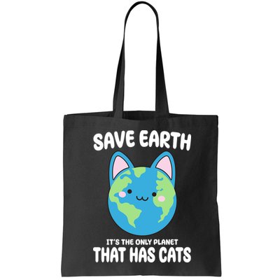 Save Earth It's The Only Planet That Has Cats Funny Cute Bag