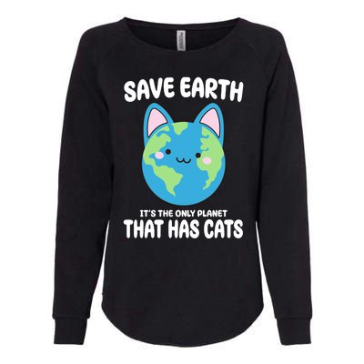 Save Earth It's The Only Planet That Has Cats Funny Cute Womens California Wash Sweatshirt