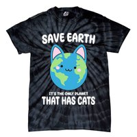 Save Earth It's The Only Planet That Has Cats Funny Cute Tie-Dye T-Shirt