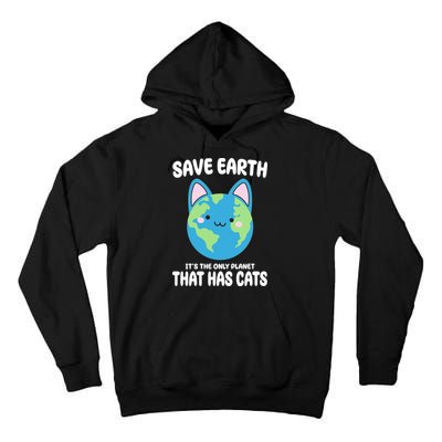 Save Earth It's The Only Planet That Has Cats Funny Cute Tall Hoodie