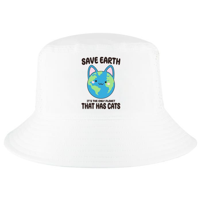 Save Earth It's The Only Planet That Has Cats Funny Cute Cool Comfort Performance Bucket Hat