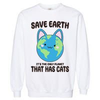 Save Earth It's The Only Planet That Has Cats Funny Cute Garment-Dyed Sweatshirt
