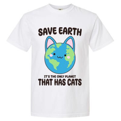 Save Earth It's The Only Planet That Has Cats Funny Cute Garment-Dyed Heavyweight T-Shirt