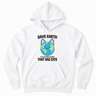 Save Earth It's The Only Planet That Has Cats Funny Cute Hoodie