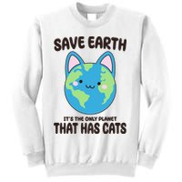 Save Earth It's The Only Planet That Has Cats Funny Cute Sweatshirt