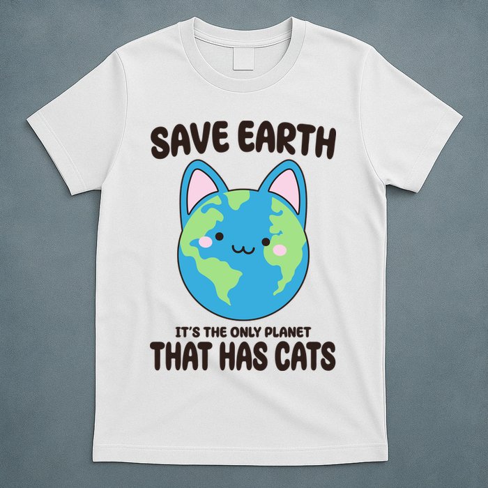 Save Earth It's The Only Planet That Has Cats Funny Cute T-Shirt