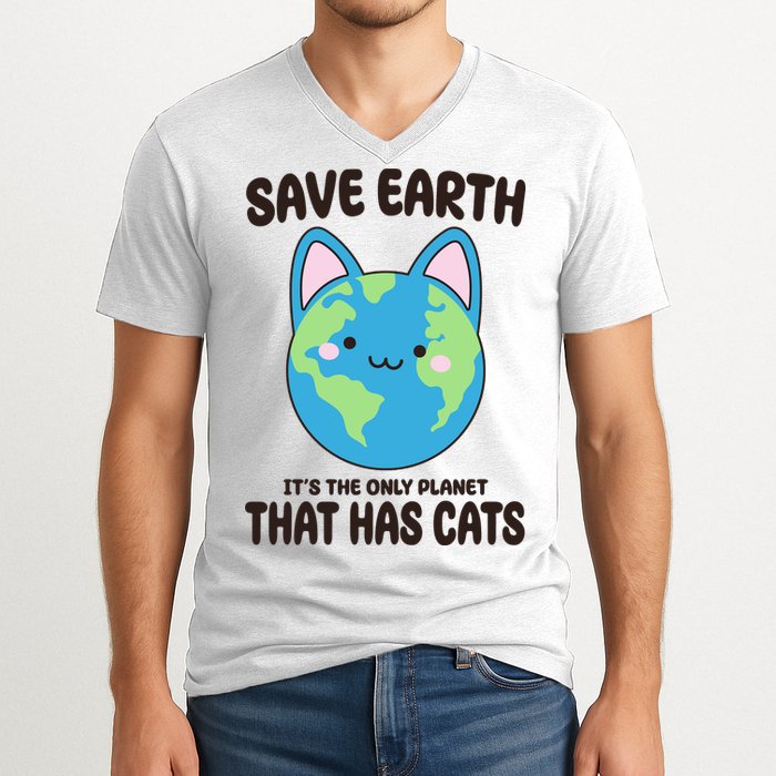 Save Earth It's The Only Planet That Has Cats Funny Cute V-Neck T-Shirt