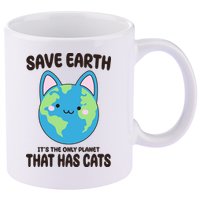Save Earth It's The Only Planet That Has Cats Funny Cute 11oz C Handle Ceramic Mug
