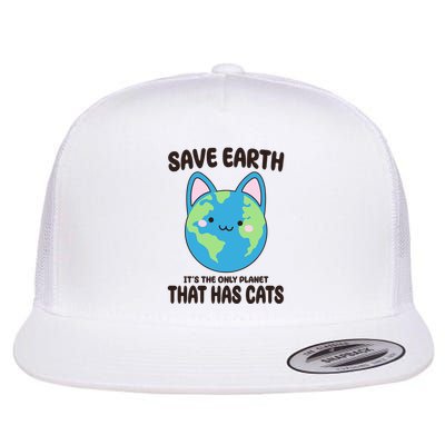 Save Earth It's The Only Planet That Has Cats Funny Cute Flat Bill Trucker Hat