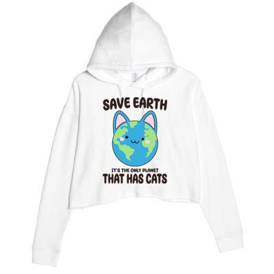 Save Earth It's The Only Planet That Has Cats Funny Cute Crop Fleece Hoodie