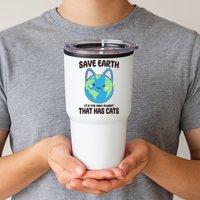Save Earth It's The Only Planet That Has Cats Funny Cute Tumbler