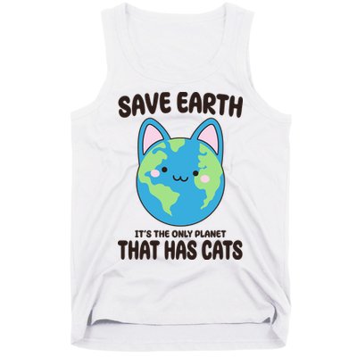 Save Earth It's The Only Planet That Has Cats Funny Cute Tank Top