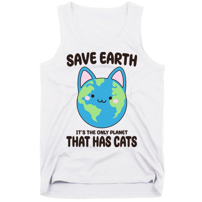Save Earth It's The Only Planet That Has Cats Funny Cute Tank Top