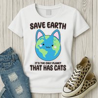 Save Earth It's The Only Planet That Has Cats Funny Cute Womens T-Shirt