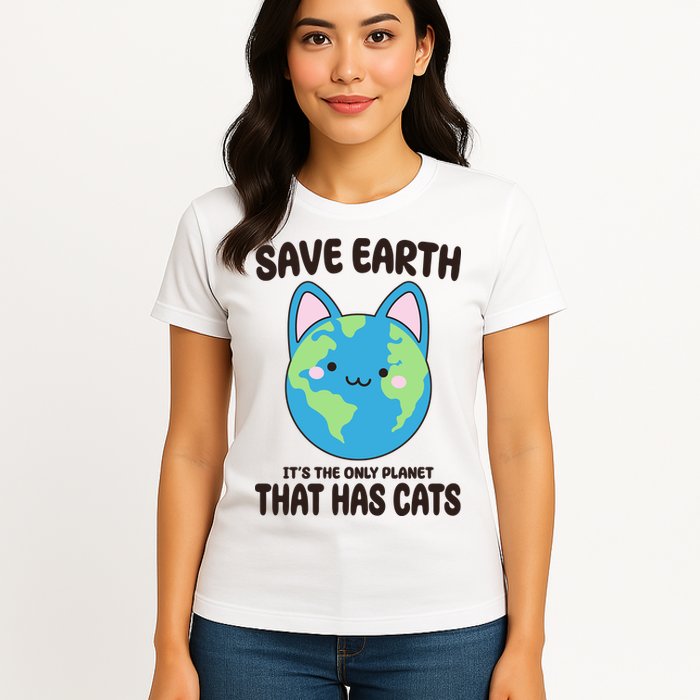 Save Earth It's The Only Planet That Has Cats Funny Cute Womens T-Shirt