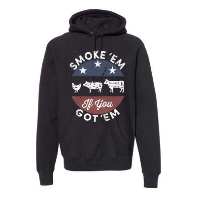 Smoke Em If you Got Em Meat Barbeque Vintage Premium Hoodie