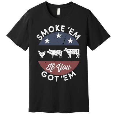 Smoke Em If you Got Em Meat Barbeque Vintage Premium T-Shirt