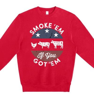 Smoke Em If you Got Em Meat Barbeque Vintage Premium Crewneck Sweatshirt