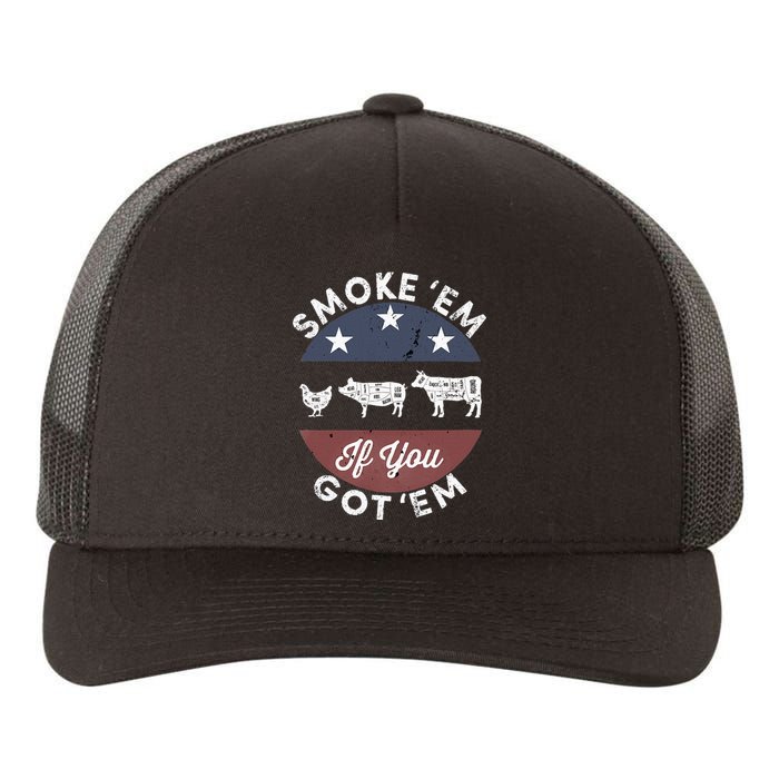 Smoke Em If You Got Em Meat Barbeque Vintage Yupoong Adult 5-Panel Trucker Hat