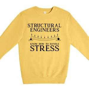 Structural Engineers Know How To Handle Stress Joke Premium Crewneck Sweatshirt