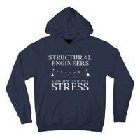 Structural Engineers Know How To Handle Stress Joke Tall Hoodie