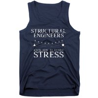 Structural Engineers Know How To Handle Stress Joke Tank Top